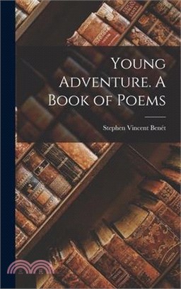 Young Adventure. A Book of Poems