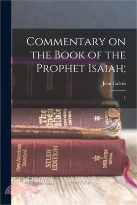 Commentary on the Book of the Prophet Isaiah;: 1
