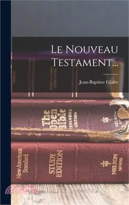 Le Nouveau Testament...