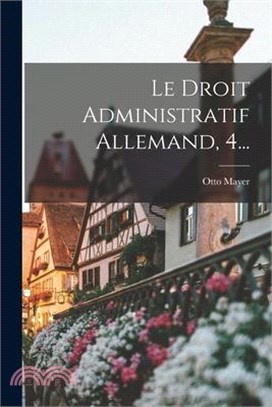 Le Droit Administratif Allemand, 4...