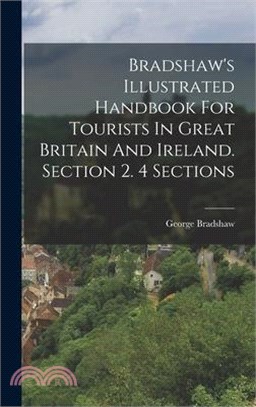 Bradshaw's Illustrated Handbook For Tourists In Great Britain And Ireland. Section 2. 4 Sections
