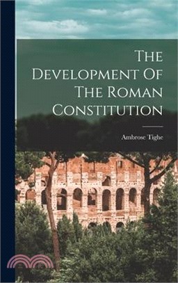 The Development Of The Roman Constitution