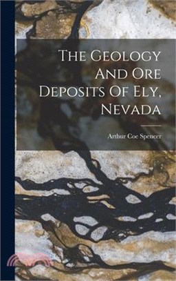 The Geology And Ore Deposits Of Ely, Nevada