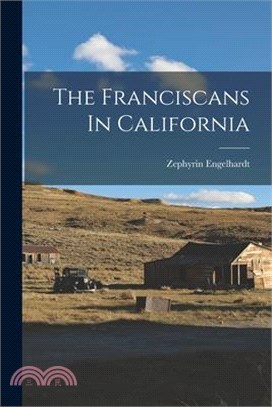 The Franciscans In California