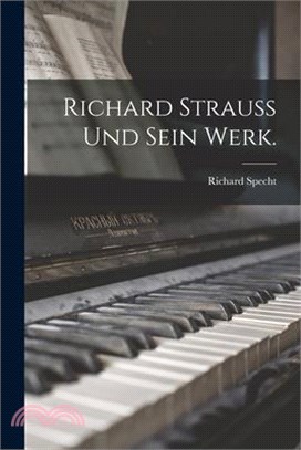 Richard Strauss und sein Werk.