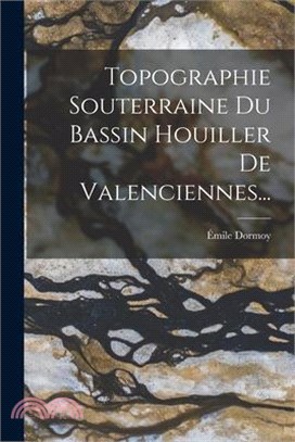 Topographie Souterraine Du Bassin Houiller De Valenciennes...