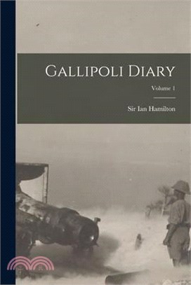 Gallipoli Diary; Volume 1