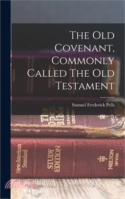 The Old Covenant, Commonly Called The Old Testament