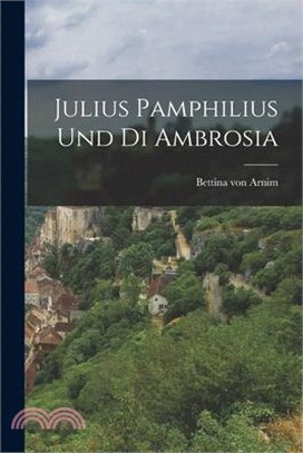 Julius Pamphilius Und Di Ambrosia