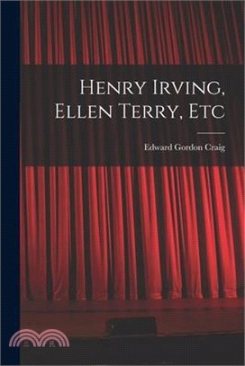 Henry Irving, Ellen Terry, Etc