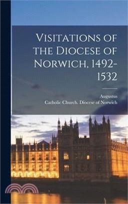 Visitations of the Diocese of Norwich, 1492-1532