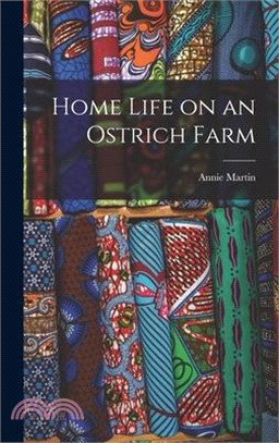 Home Life on an Ostrich Farm