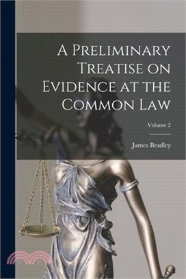 A Preliminary Treatise on Evidence at the Common Law; Volume 2