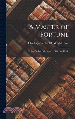 A Master of Fortune: Being Further Adventures of Captain Kettle