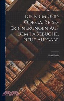 Die Krim und Odessa. Reise-Erinnerungen aus dem Tagebuche, Neue Ausgabe