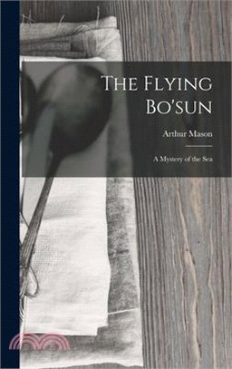 The Flying Bo'sun: A Mystery of the Sea