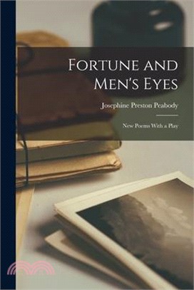 Fortune and Men's Eyes: New Poems With a Play