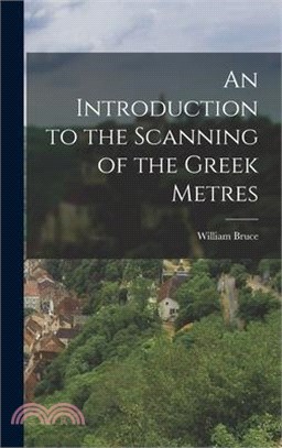 An Introduction to the Scanning of the Greek Metres