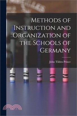 Methods of Instruction and Organization of the Schools of Germany