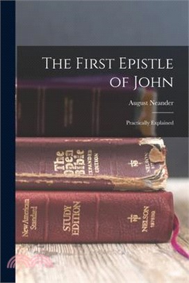 The First Epistle of John: Practically Explained