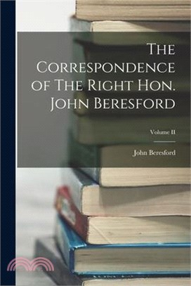 The Correspondence of The Right Hon. John Beresford; Volume II