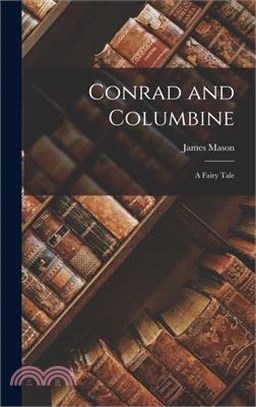 Conrad and Columbine: A Fairy Tale