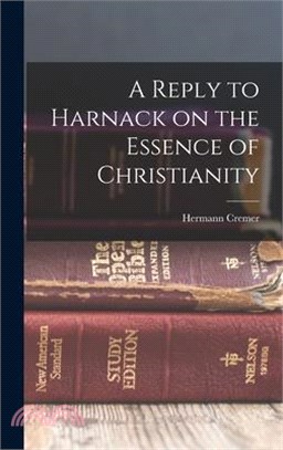 A Reply to Harnack on the Essence of Christianity