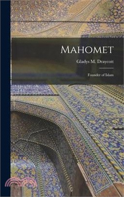 Mahomet: Founder of Islam