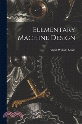 Elementary Machine Design