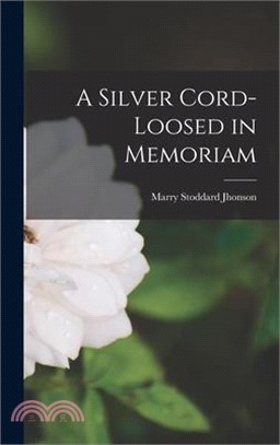 A Silver Cord-Loosed in Memoriam