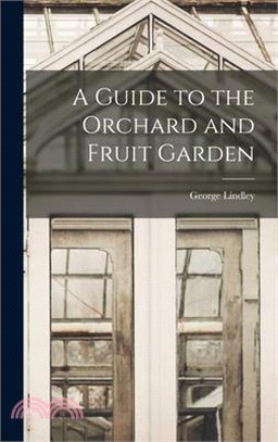 A Guide to the Orchard and Fruit Garden