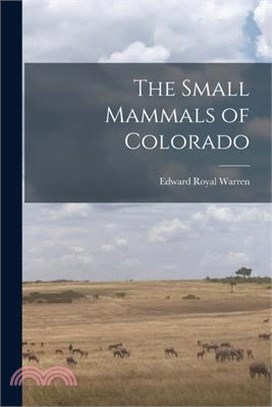 The Small Mammals of Colorado