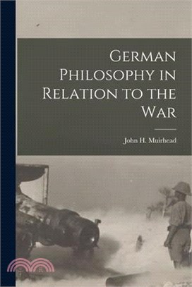 German Philosophy in Relation to the War