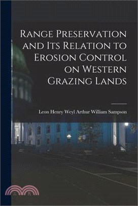 Range Preservation and Its Relation to Erosion Control on Western Grazing Lands