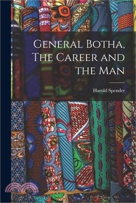 General Botha, The Career and the Man