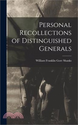 Personal Recollections of Distinguished Generals