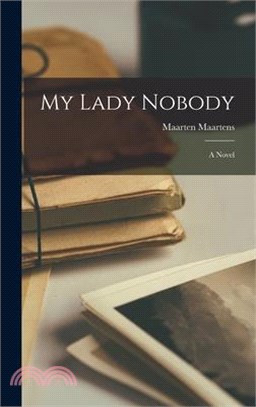 My Lady Nobody; a Novel