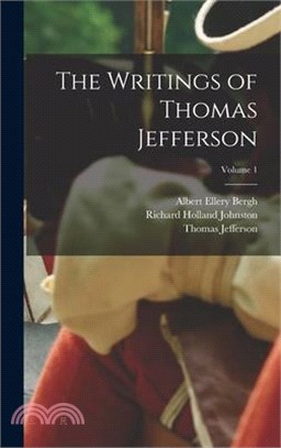 The Writings of Thomas Jefferson; Volume 1