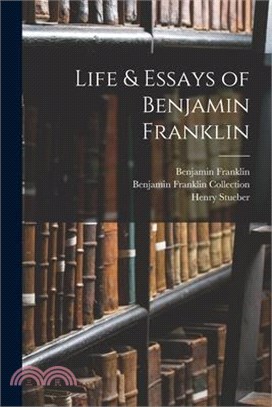 Life & Essays of Benjamin Franklin