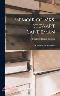 Memoir of Mrs. Stewart Sandeman: Of Bonskeid and Springland