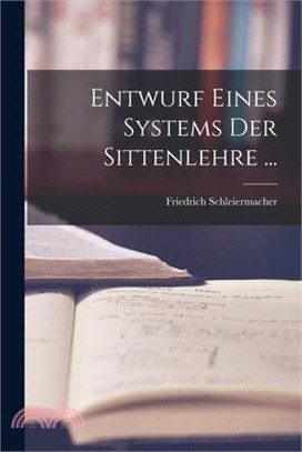 Entwurf Eines Systems Der Sittenlehre ...