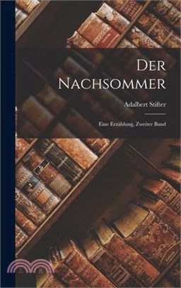 Der Nachsommer: Eine Erzählung, Zweiter Band