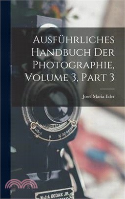 Ausführliches Handbuch Der Photographie, Volume 3, part 3
