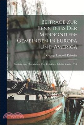 Beiträge zur Kenntniss der Mennoniten-Gemeinden in Europa und America: Statistischen, Historischen und Religiösen Inhalts, Zweiter Teil