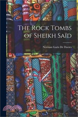 The Rock Tombs of Sheikh Saïd