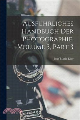 Ausführliches Handbuch Der Photographie, Volume 3, part 3