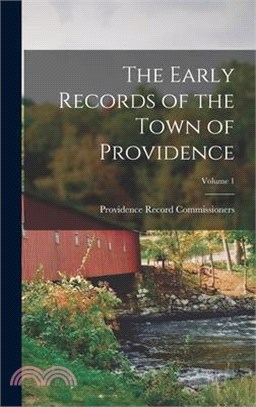 The Early Records of the Town of Providence; Volume 1