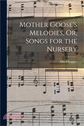 Mother Goose's Melodies, Or, Songs for the Nursery