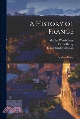 A History of France: By Victor Duruy