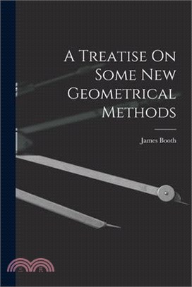 A Treatise On Some New Geometrical Methods